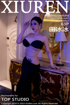 [秀人美媛馆] 2023.02.22 No.6304 田冰冰 [63P498MB]