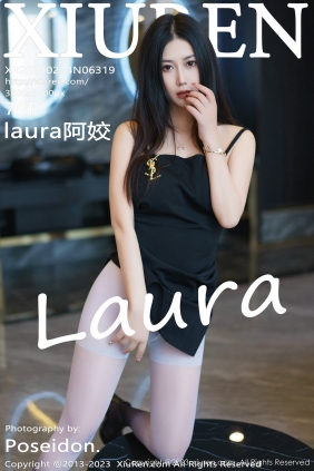 [秀人美媛馆] 2023.02.24 No.6319 laura阿姣 [78P568MB]