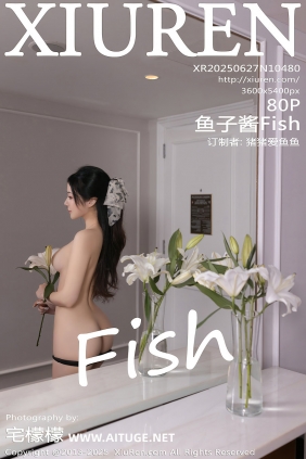 [秀人美媛馆] 2025.06.27 No.10480 鱼子酱Fish [80P765MB]
