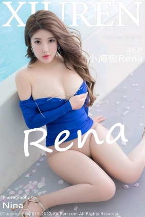 [秀人美媛馆] 2022.04.21 No.4903 小海臀Rena [46P405MB]