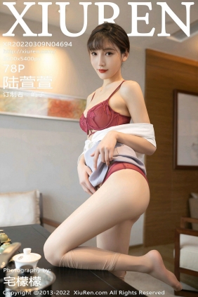 [秀人美媛馆] 2022.03.09 No.4694 陆萱萱 [77P687MB]