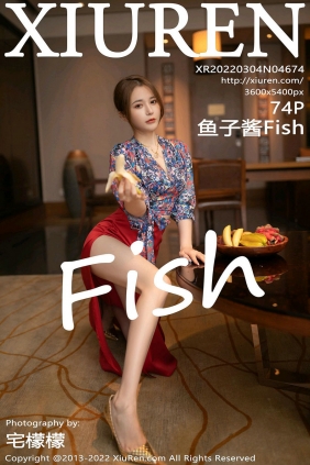 [秀人美媛馆] 2022.03.04 No.4674 鱼子酱Fish [74P724MB]