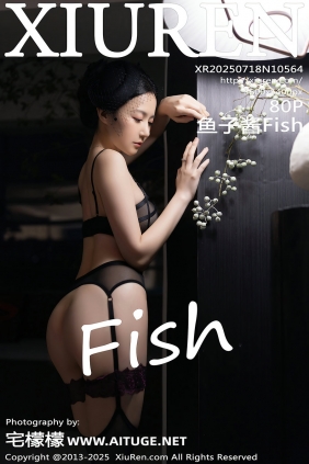 [秀人美媛馆] 2025.07.18 No.10564 鱼子酱Fish [80P820MB]