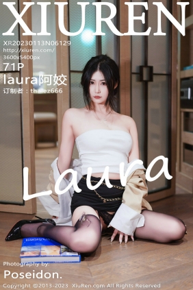 [秀人美媛馆] 2023.01.13 No.6129 laura阿姣 [71P615MB]
